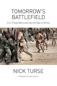 cover of the book Tomorrow's Battlefield: U.S. Proxy Wars and Secret Ops in Africa