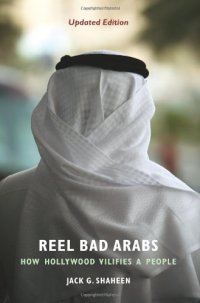 cover of the book Reel Bad Arabs: How Hollywood Vilifies a People