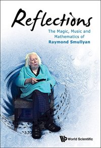 cover of the book Reflections: The Magic, Music and Mathematics of Raymond Smullyan