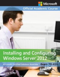 cover of the book Exam 70-410 Installing and Configuring Windows Server 2012