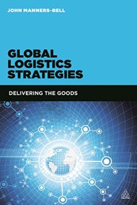 cover of the book Global Logistics Strategies: Delivering the Goods