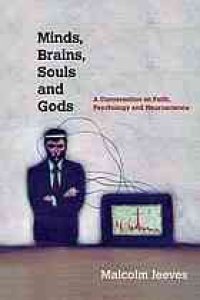 cover of the book Minds, brains, souls, and gods : a conversation on faith, psychology, and neuroscience