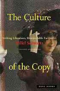 cover of the book Culture of the copy : striking likenesses, unreasonable facsimiles