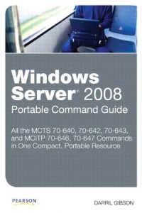 cover of the book Windows Server 2008 Portable Command Guide 70-640, 70-642, 70-643, 70-646, 70-647  