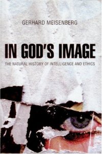 cover of the book In God's Image: The Natural History of Intelligence and Ethics