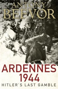 cover of the book Ardennes 1944: Hitler's Last Gamble