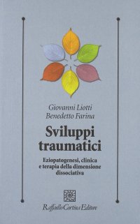 cover of the book Sviluppi traumatici. Eziopatogenesi, clinica e terapia della dimensione dissociativa