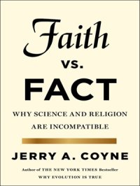 cover of the book Faith Versus Fact Why Science and Religion Are Incompatible