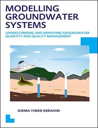 cover of the book Modelling Groundwater Systems: Understanding and Improving Groundwater Quantity and Quality Management