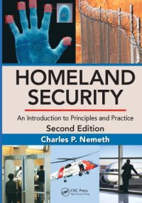 cover of the book Homeland Security : An Introduction to Principles and Practice, Second Edition