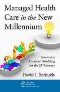 cover of the book Managed health care in the new millennium : innovative financial modeling for the 21st century