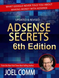 cover of the book Google AdSense Secrets 6.0: What Google Never Told You About Making Money with AdSense