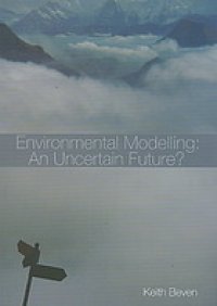 cover of the book Environmental modelling : an uncertain future? : an introduction to techniques for uncertainty estimation in environmental prediction