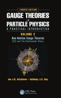 cover of the book Gauge Theories in Particle Physics : QCD and The Electroweak Theory, Fourth Edition