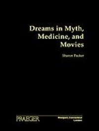 cover of the book Dreams in myth, medicine, and movies