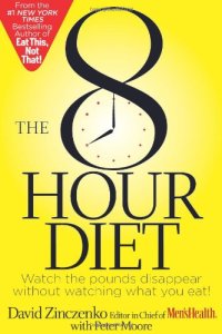 cover of the book The 8-Hour Diet: Watch the Pounds Disappear Without Watching What You Eat!