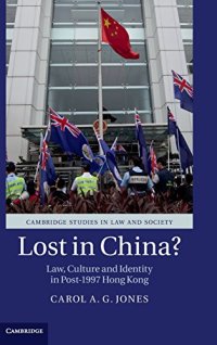 cover of the book Lost in China? Law, Culture and Identity in Post-1997 Hong Kong