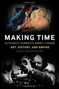 cover of the book Making Time in Stanley Kubrick's Barry Lyndon: Art, History, and Empire