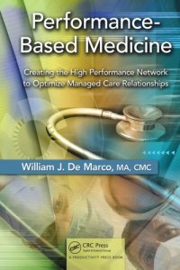 cover of the book Performance-Based Medicine : Creating the High Performance Network to Optimize Managed Care Relationships