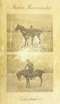 cover of the book Modern horsemanship : three schools of riding : an original method of teaching the art by means of pictures from the life