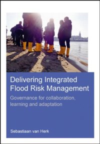 cover of the book Delivering Integrated Flood Risk Management: Governance for Collaboration, Learning and Adaptation