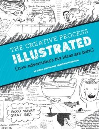 cover of the book The Creative Process Illustrated: How Advertising's Big Ideas Are Born