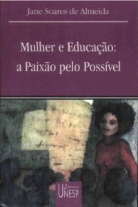 cover of the book Mulher e educação - A paixão pelo possível