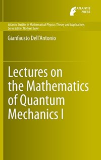 cover of the book Lectures on the Mathematics of Quantum Mechanics I