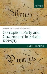 cover of the book Corruption, Party, and Government in Britain, 1702-1713