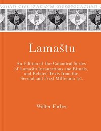 cover of the book Lamaštu: An Edition of the Canonical Series of Lamaštu Incantations and Rituals and Related Texts from the Second and First Millennia B.C.