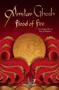 cover of the book Flood of Fire (Ibis Triology Part 3)