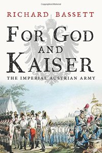 cover of the book For God and Kaiser: The Imperial Austrian Army, 1619-1918