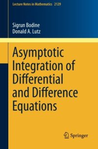 cover of the book Asymptotic Integration of Differential and Difference Equations