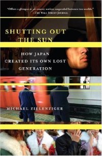 cover of the book Shutting Out the Sun: How Japan Created Its Own Lost Generation