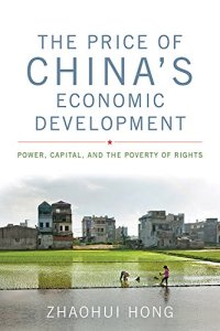 cover of the book The Price of China's Economic Development: Power, Capital, and the Poverty of Rights