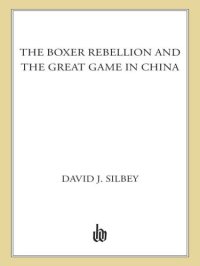 cover of the book The Boxer Rebellion and the great game in China