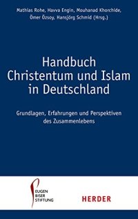 cover of the book Handbuch Christentum und Islam in Deutschland: Grundlagen, Erfahrungen und Perspektiven des Zusammenlebens