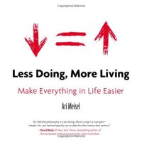 cover of the book Less Doing, More Living: Make Everything in Life Easier