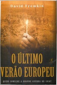 cover of the book O último verão europeu - Quem começou a grande guerra de 1914?