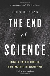 cover of the book The End Of Science: Facing The Limits Of Knowledge In The Twilight Of The Scientific Age