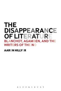 cover of the book The Disappearance of Literature: Blanchot, Agamben, and the Writers of the No