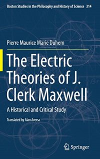 cover of the book The Electric Theories of J. Clerk Maxwell: A Historical and Critical Study