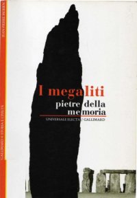 cover of the book I megaliti. Pietre della memoria