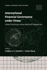 cover of the book International Financial Governance under Stress: Global Structures versus National Imperatives