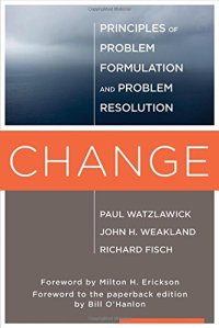 cover of the book Change: Principles of Problem Formation and Problem Resolution