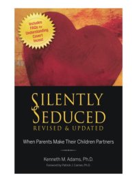 cover of the book Silently Seduced: When Parents Make Their Children Partners