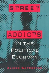 cover of the book Street Addicts in the Political Economy