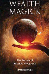 cover of the book Wealth Magick: The Secrets of Extreme Prosperity