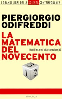 cover of the book La matematica del Novecento. Dagli insiemi alla complessità