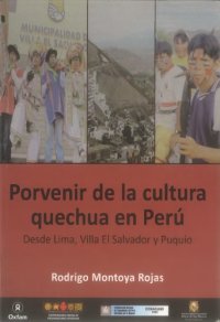 cover of the book Porvenir de la cultura quechua en Perú: Desde Lima, Villa el Salvador (Lima) y Puquio (Lucanas, Ayacucho)